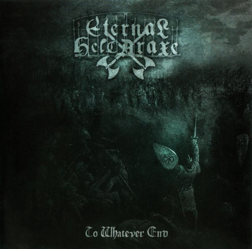 Eternal Helcaraxe : To Whatever End